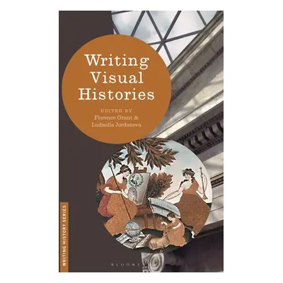 "Writing Visual Histories" - "" ("Grant Florence")(Paperback)