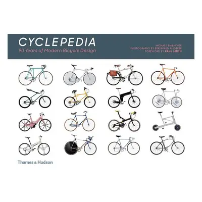 "Cyclepedia: 90 Years of Modern Bicycle Design" - "" ("Embacher Michael")(Pevná vazba)