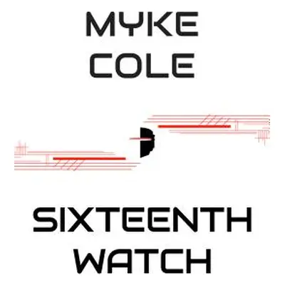 "Sixteenth Watch" - "" ("Cole Myke")(Paperback)