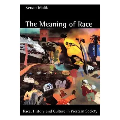 "The Meaning of Race: Race, History, and Culture in Western Society" - "" ("Malik Kenan")(Paperb