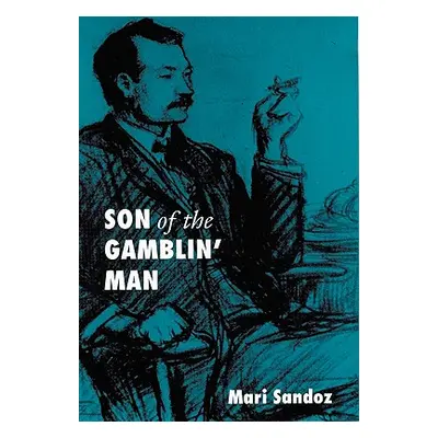 "Son of the Gamblin' Man: The Youth of an Artist" - "" ("Sandoz Mari")(Paperback)