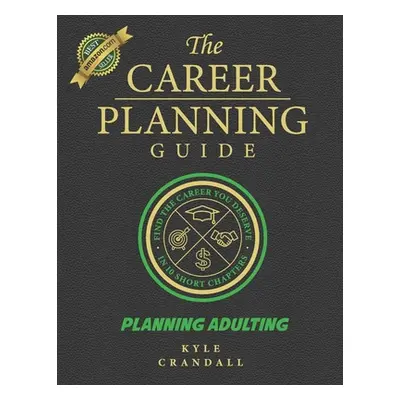 "The Career Planning Guide: Planning Adulting" - "" ("Crandall Kyle")(Paperback)