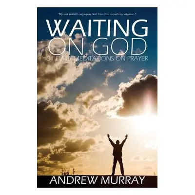 "Waiting on God by Andrew Murray" - "" ("Murray Andrew")(Paperback)