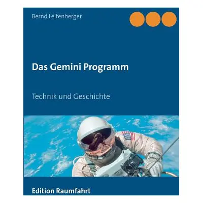 "Das Gemini Programm: Technik und Geschichte" - "" ("Leitenberger Bernd")(Paperback)