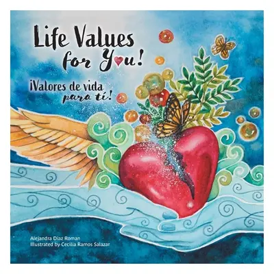 "Life Values for You!: Valores de Vida para Ti!" - "" ("Roman Alejandra Diaz")(Paperback)