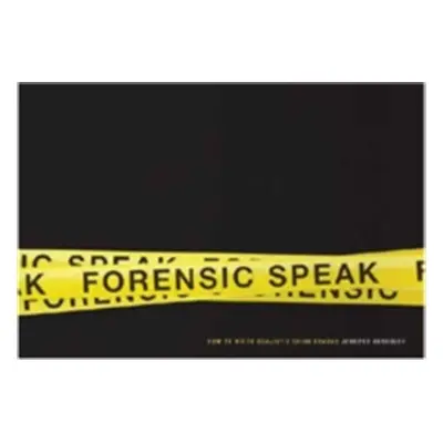 "Forensic Speak: How to Write Realistic Crime Dramas" - "" ("Jennifer Dornbush")(Paperback)