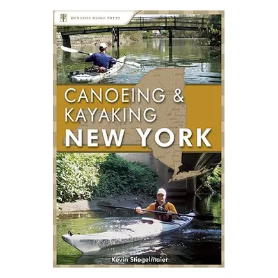 "Canoeing & Kayaking New York" - "" ("Stiegelmaier Kevin")(Paperback)