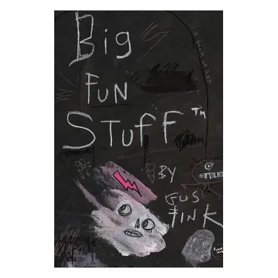 "Big Fun Stuff: The Art of Gus Fink" - "" ("Fink Gus")(Paperback)