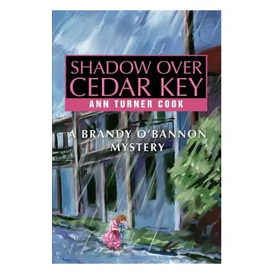 "Shadow Over Cedar Key: A Brandy O'Bannon Mystery" - "" ("Cook Ann Turner")(Paperback)