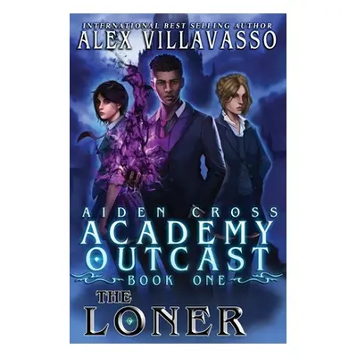 "The Loner: A Supernatural Superhero Academy Series" - "" ("Villavasso Alex")(Paperback)