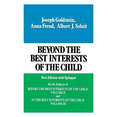 "Beyond the Best Interests of the Child" - "" ("Goldstein Joseph")(Paperback)