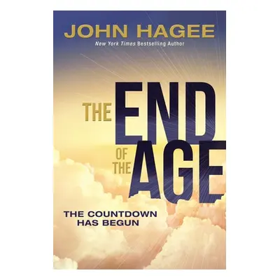 "The End of the Age: The Countdown Has Begun" - "" ("Hagee John")(Pevná vazba)