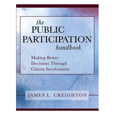 "The Public Participation Handbook: Making Better Decisions Through Citizen Involvement" - "" ("