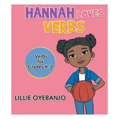 "Hannah Loves Verbs" - "" ("Oyebanjo Lillie")(Paperback)