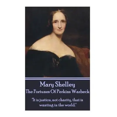 "Mary Shelley - The Fortunes Of Perkin Warbeck: It is justice" - "" ("N")(QUALITY PAPERBACK BOOK