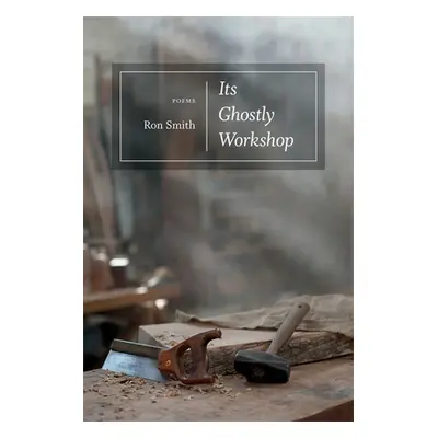 "Its Ghostly Workshop: Poems" - "" ("Smith Ron")(Paperback)