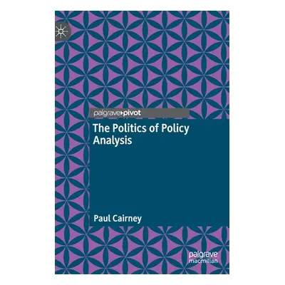 "The Politics of Policy Analysis" - "" ("Cairney Paul")(Pevná vazba)