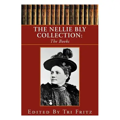 "The Nellie Bly Collection" - "" ("Fritz Tri")(Paperback)