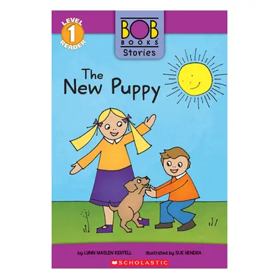 "The New Puppy (Bob Books Stories: Scholastic Reader, Level 1)" - "" ("Kertell Lynn Maslen")(Pev