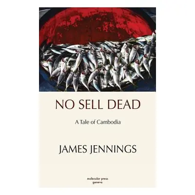 "No Sell Dead" - "" ("Jennings James")(Paperback)