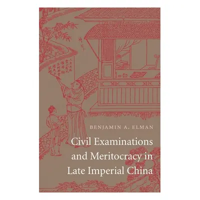 "Civil Examinations and Meritocracy in Late Imperial China" - "" ("Elman Benjamin A.")(Pevná vaz