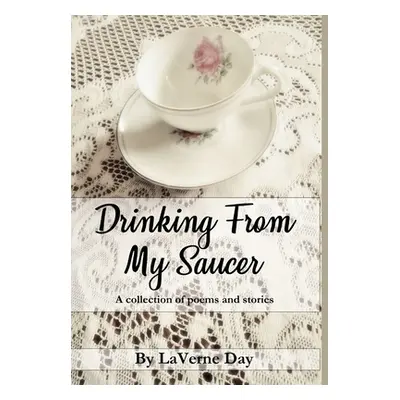 "Drinking From My Saucer" - "" ("Day Laverne")(Pevná vazba)