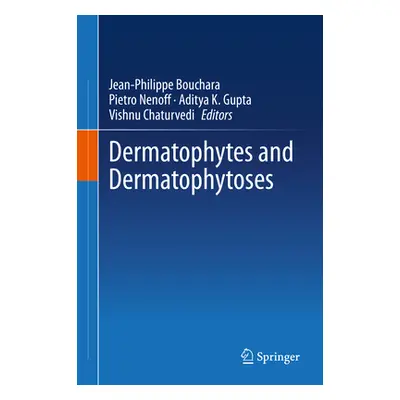 "Dermatophytes and Dermatophytoses" - "" ("Bouchara Jean-Philippe")(Pevná vazba)