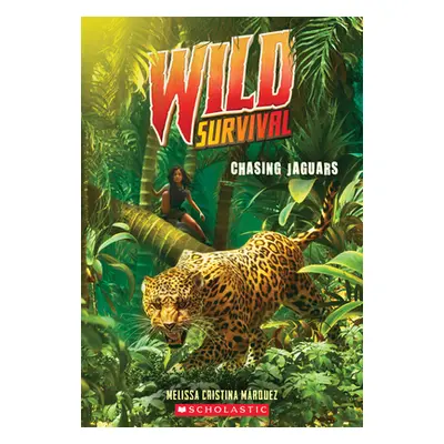 "Chasing Jaguars (Wild Survival #3)" - "" ("Mrquez Melissa Cristina")(Paperback)