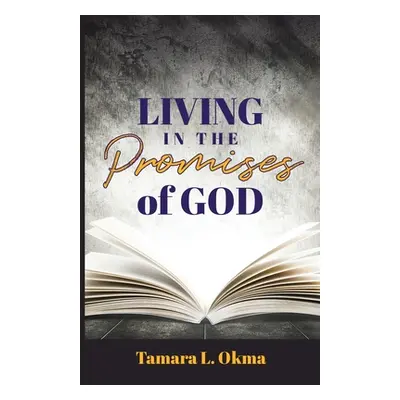 "Living in the Promises of God" - "" ("Okma Tamara L.")(Paperback)