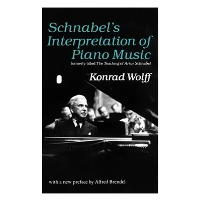 "Schnabel's Interpretation of Piano Music" - "" ("Wolff Konrad")(Paperback)