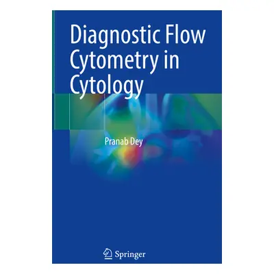 "Diagnostic Flow Cytometry in Cytology" - "" ("Dey Pranab")(Pevná vazba)