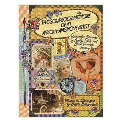 "The Scrapbook Memoirs of an African-American Artist: Watercolor Memories of Family, Faith, and 