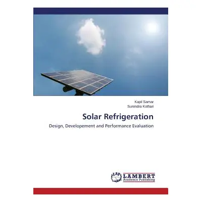 "Solar Refrigeration" - "" ("Samar Kapil")(Paperback)