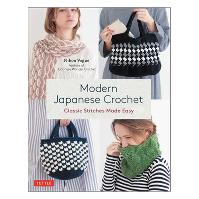 "Modern Japanese Crochet: Classic Stitches Made Easy" - "" ("Nihon Vogue")(Paperback)