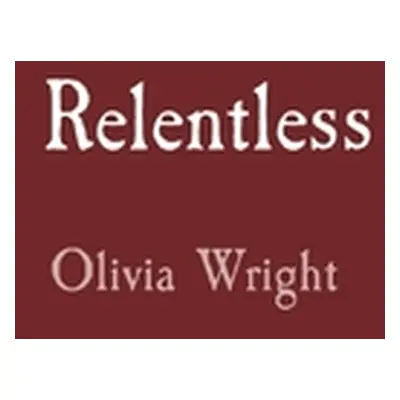 "Relentless" - "" ("Wright Olivia")(Paperback)