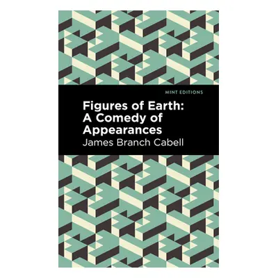 "Figures of Earth: A Comedy of Appearances" - "" ("Cabell James Branch")(Paperback)