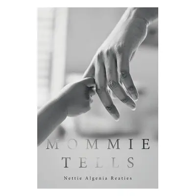 "Mommie Tells" - "" ("Reaties Nettie Algenia")(Paperback)