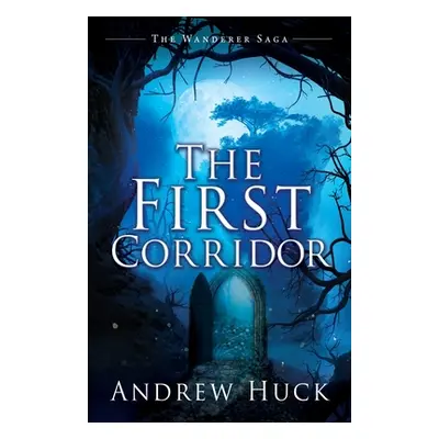 "The First Corridor" - "" ("Huck Andrew")(Paperback)