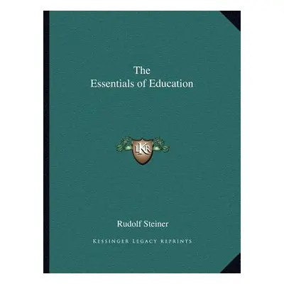 "The Essentials of Education" - "" ("Steiner Rudolf")(Paperback)