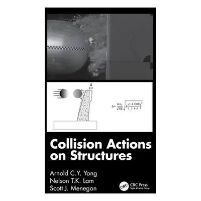 "Collision Actions on Structures" - "" ("Yong Arnold C. Y.")(Pevná vazba)