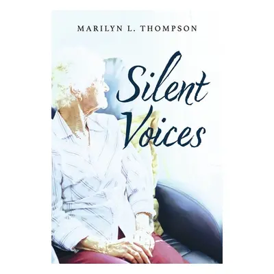 "Silent Voices" - "" ("Thompson Marilyn L.")(Pevná vazba)