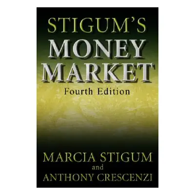 "Stigum's Money Market, 4e" - "" ("Stigum Marcia")(Pevná vazba)