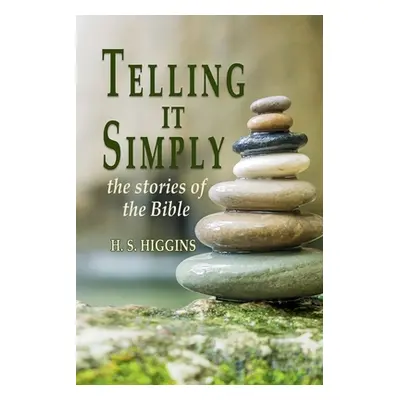 "Telling it simply - the stories of the Bible: The stories of the Bible" - "" ("Higgins Hilary")