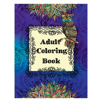 "Adult Coloring Book: 70 Stress Relieving Animals Designs, A Lot of Relaxing and Beautiful Scene