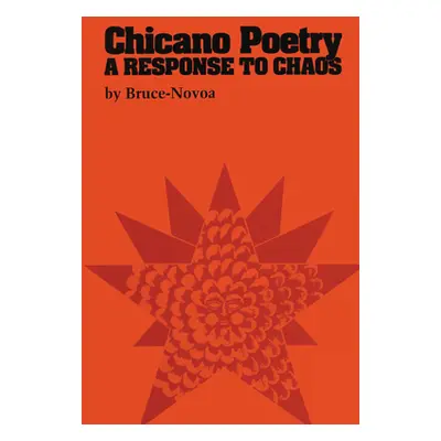 "Chicano Poetry: A Response to Chaos" - "" ("Bruce-Novoa Juan")(Paperback)