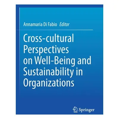 "Cross-Cultural Perspectives on Well-Being and Sustainability in Organizations" - "" ("Di Fabio 