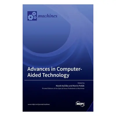 "Advances in Computer-Aided Technology" - "" ("Kočisko Marek")(Pevná vazba)