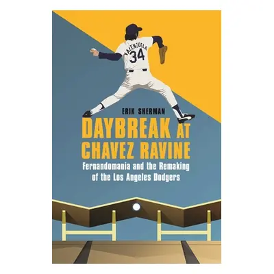 "Daybreak at Chavez Ravine: Fernandomania and the Remaking of the Los Angeles Dodgers" - "" ("Sh