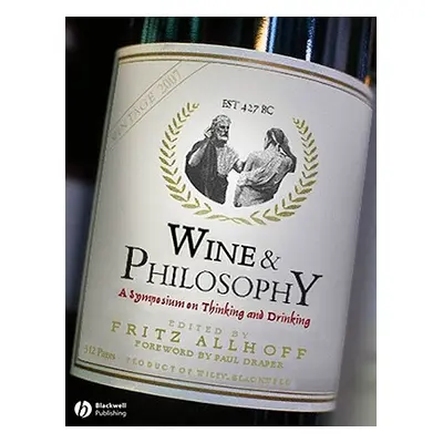 "Wine and Philosophy: A Symposium on Thinking and Drinking" - "" ("Allhoff Fritz")(Paperback)