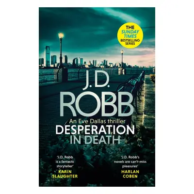 "Desperation in Death: An Eve Dallas thriller (In Death 55)" - "" ("Robb J. D.")(Paperback / sof